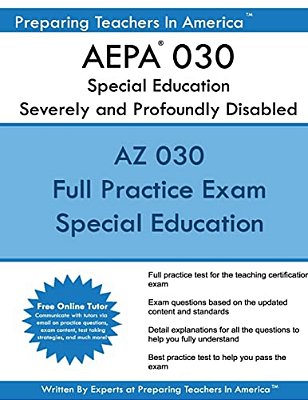 Aepa 030 Special Education: Severely And Profoundly Disabled: Aepa 030 Arizona Educator Proficiency Assessments-..