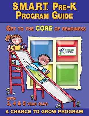 S. M. A. R. T. Pre-K: Program Guide: Get To The Core Of Readiness-..
