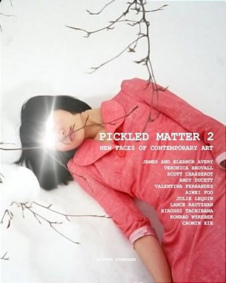 Pickled Matter 2: New Faces Of Contemporary Art-..