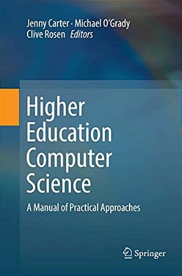 Higher Education Computer Science: A Manual Of Practical Approaches-..