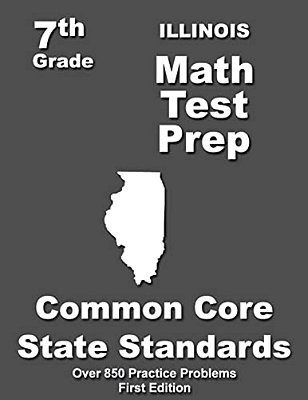 Illinois 7Th Grade Math Test Prep: Common Core Learning Standards-..