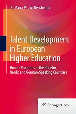 Talent Development In European Higher Education: Honors Programs In The Benelux, Nordic And German-Speaking Countries-..