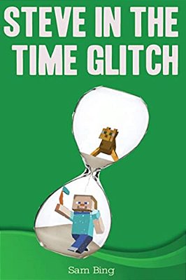 Steve In The Time Glitch-..