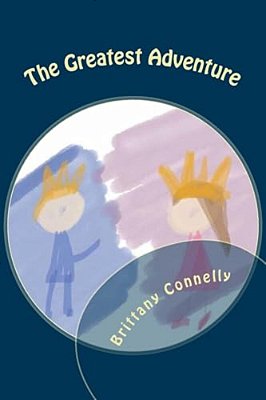 The Greatest Adventure: A True Tale-..