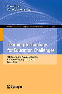 Learning Technology For Education Challenges: 10Th International Workshop, Ltec 2022, Hagen, Germany, July 11-14, 2022, Proceedings-..