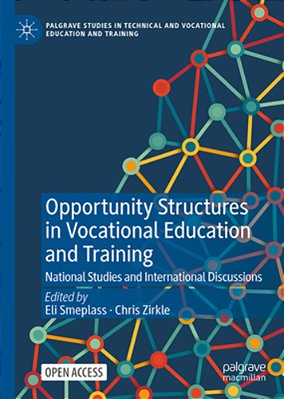 Opportunity Structures In Vocational Education And Training: National Studies And International Discussions-..