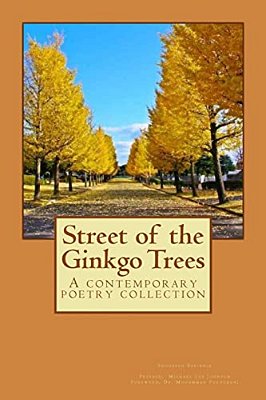 Street Of The Ginkgo Trees: A Contemporary Poetry Collection-..