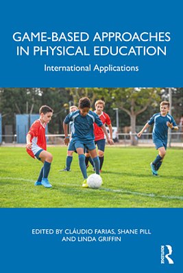 Game-Based Approaches In Physical Education: International Applications-..