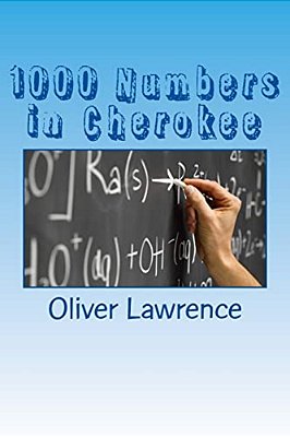 1000 Numbers In Cherokee: A Starter Language Word List-..