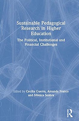 Sustainable Pedagogical Research In Higher Education: The Political, Institutional And Financial Challenges-..