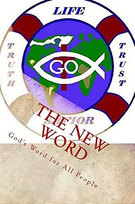 The New Word: God's Word For All People-..