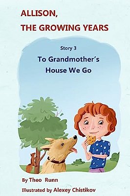 Allison, The Growing Years Story 3: To Grandmother's House We Go-..