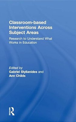 Classroom-Based Interventions Across Subject Areas: Research To Understand What Works In Education-..