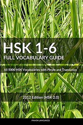 Hsk 1-6 Full Vocabulary Guide: All 5000 Hsk Vocabularies With Pinyin And Translation-..