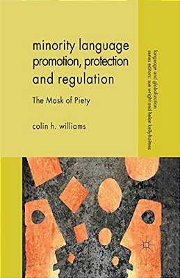 Minority Language Promotion, Protection And Regulation: The Mask Of Piety-..