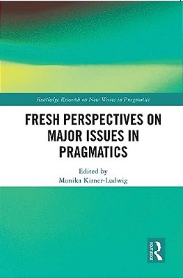 Fresh Perspectives On Major Issues In Pragmatics-..