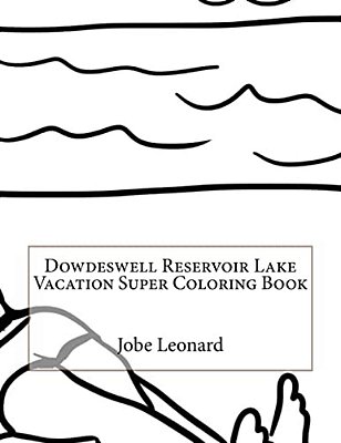 Dowdeswell Reservoir Lake Vacation Super Coloring Book-..