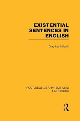 Existential Sentences In English (Rle Linguistics D: English Linguistics)-..