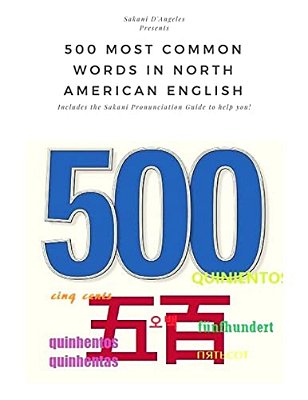 500 Most Common Words In North American English (Spg): Including The Sakani Pronunciation Guide To Help You!-..
