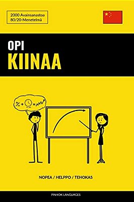 Opi Kiinaa - Nopea/Helppo/tehokas: 2000 Avainsanastoa-..