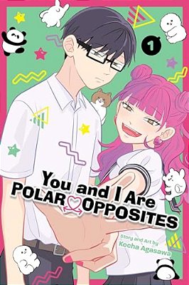 You And I Are Polar Opposites, Vol. 1-..