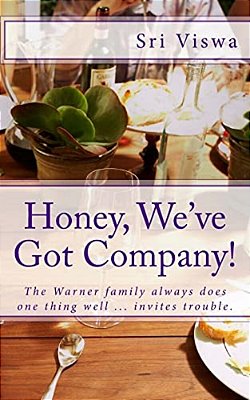 Honey, We'Ve Got Company!: The Warner Family Always Does One Thing Well... Invites Trouble. -..