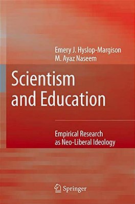 Scientism And Education: Empirical Research As Neo-Liberal Ideology-..
