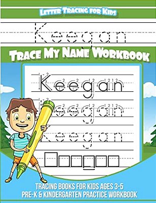Keegan Letter Tracing For Kids Trace My Name Workbook: Tracing Books For Kids Ages 3 - 5 Pre-k & Kindergarten Practice Workbook-..