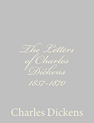 The Letters Of Charles Dickens 1857-1870-..