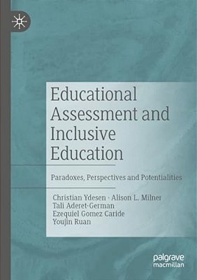 Educational Assessment And Inclusive Education: Paradoxes, Perspectives And Potentialities-..