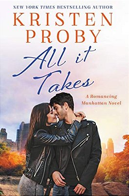 All It Takes: A Romancing Manhattan Novel-..
