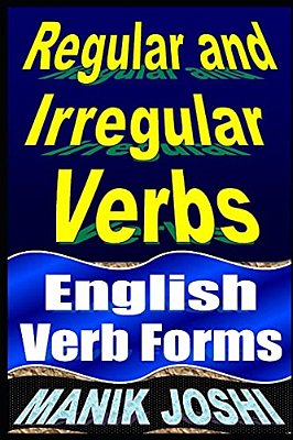 Regular And Irregular Verbs: English Verb Forms-..