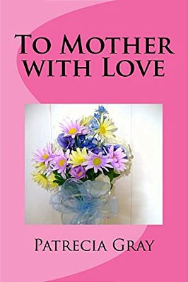 To Mother With Love-..