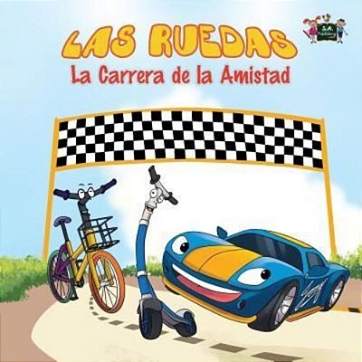 Las Ruedas: La Carrera De La Amistad: The Wheels: The Friendship Race: Spanish Edition-..