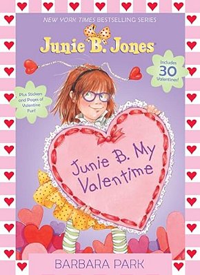 Junie B. My Valentime: A Companion To Junie B. Jones And The Mushy Gushy Valentime [With 30 Valentines]-..
