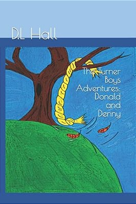 The Turner Boys Adventures: Donald And Denny-..