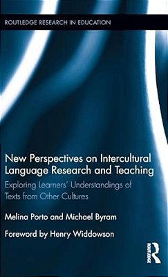 New Perspectives On Intercultural Language Research And Teaching: Exploring Learners' Understandings Of Texts From Other Cultures-..