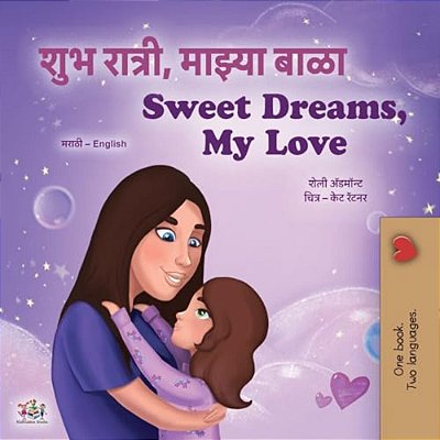 Sweet Dreams, My Love (Marathi English Bilingual Book For Kids)-..