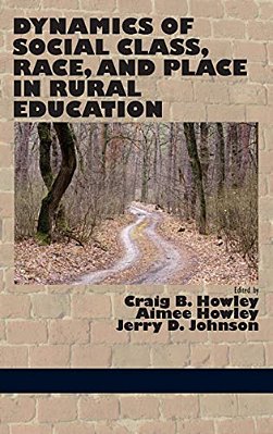 Dynamics Of Social Class, Race, And Place In Rural Education (Hc)-..