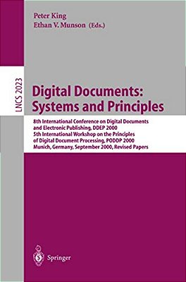 Digital Documents: Systems And Principles: 8Th International Conference On Digital Documents And Electronic Publishing, Ddep 2000, 5Th International W-..