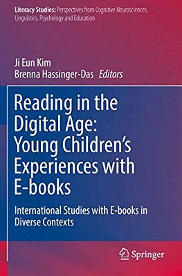 Reading In The Digital Age: Young Children's Experiences With E-Books: International Studies With E-Books In Diverse Contexts-..