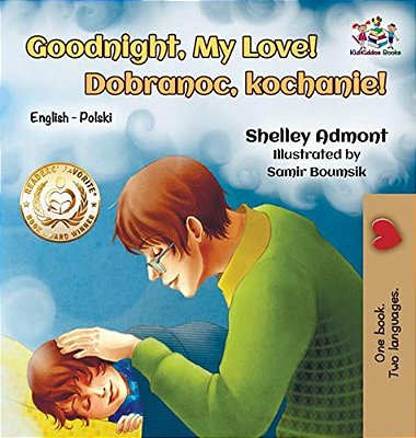 Goodnight, My Love!: English Polish Bilingual-..
