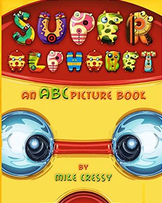 Super Alphabet: An Abc Picture Book-..