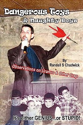 Dangerous Toys & Naughty Boys: Observations On Uranus And Other Crap-..
