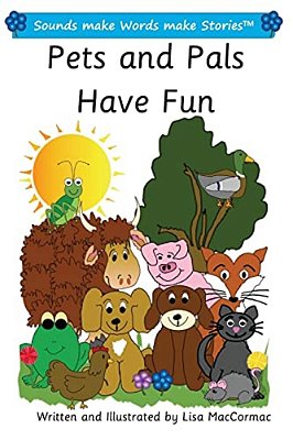 Pets And Pals Have Fun: Sounds Make Words Make Stories, Plus Level, Series 1, Book 9-..