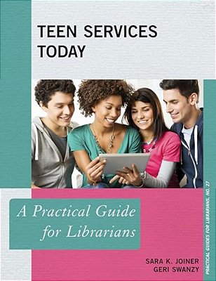 Teen Services Today: A Practical Guide For Librarians-..