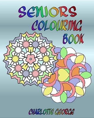 Seniors Colouring Book: Bigger Patterns For Easier Colouring-..