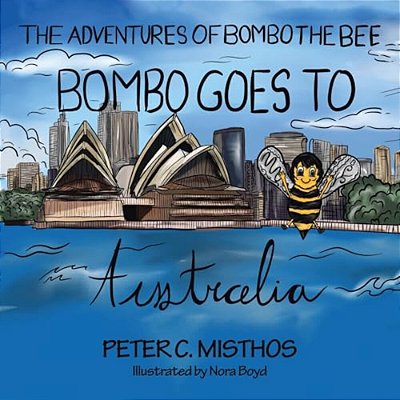 The Adventures Of Bombo The Bee: Bombo Goes To Australia-..