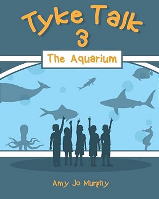 Tyke Talk 3: The Aquarium-..
