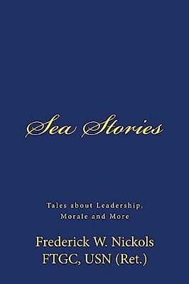 Sea Stories: Tales About Leadership, Morale And More-..
